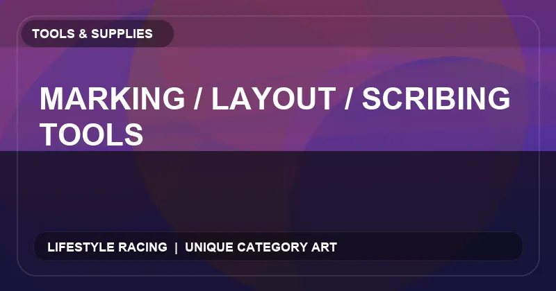 Marking / Layout / Scribing Tools